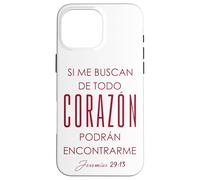 Si me buscan de todo corazón, podrán encontrarme. Custodia per iPhone 16 Pro Max