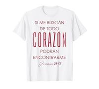 Si Me buscan de Todo corazón, podrán encontrarme. Maglietta