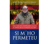 Si m'ho permeteu: Una vida de compromís i lluita al servei de la llengua i el país