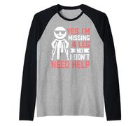 Sì, Mi Manca Una Gamba No, Non Ho Bisogno di Aiuto amputato Maglia con Maniche Raglan