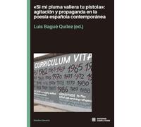 Si mi pluma valiera tu pistola: agitación y propaganda en la poesía española contemporánea: 7