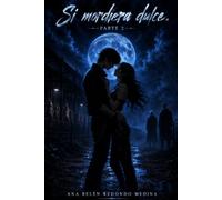 Si mordiera dulce.: Parte 2.