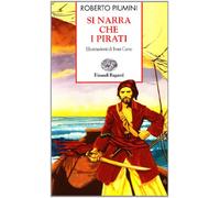 Si narra che i pirati. Ediz. illustrata