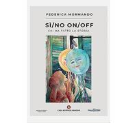 Sì/no On/off. Chi ha fatto la storia