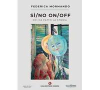 Sì/no On/off. Chi ha fatto la storia