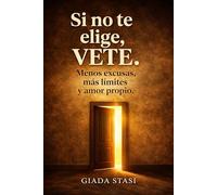 Si no te elige, VETE.: Menos excusas, más límites y amor propio.