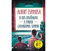 Si nos enseñaran a perder, ganaríamos siempre (edición limitada a precio especial)