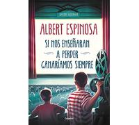 Si nos enseñaran a perder, ganaríamos siempre/ If We Were Taught How to Lose, We Would Always Win