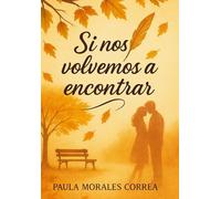 Si nos volvemos a encontrar: Una historia de amores imposibles y búsqueda de la identidad.