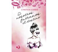 Si nosotros fuéramos el destino