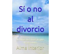 Sí o no al divorcio: No tomes decisiones después de vacaciones