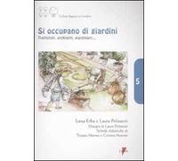 Si occupano di giardini. Trattatisti, architetti, giardinieri...