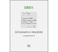 Si passano le stagioni. Una scelta personale di autografi e inediti. Ediz. numerata