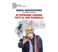 Si potrebbe andare tutti al mio funerale - Abatantuono Diego