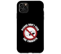 Si prega di non nutrire i turisti Guida turistica divertente guida turistica Custodia per iPhone 11 Pro Max
