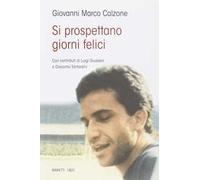 Si prospettano giorni felici...