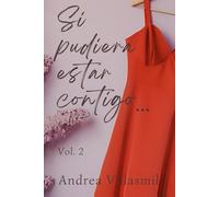 Si pudiera estar contigo...: Vol. 2
