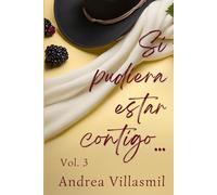 Si pudiera estar contigo...: Vol 3