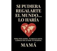 Si pudiera regalarte el mundo… lo haría