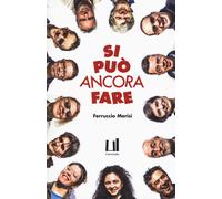 Si può ancora fare. Storie di (stra)ordinaria cooperazione