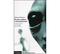 Si può credere a un testimone? La testimonianza e le trappole della memoria