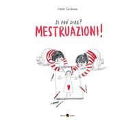 Libri Irene Carbone - Si Puo Dire? Mestruazioni Ediz. A Colori