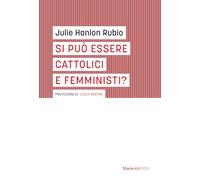 Si può essere cattolici e femministi?