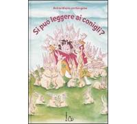 Si può leggere ai conigli? Ediz. illustrata