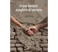 Si può sempre scegliere di lasciarsi