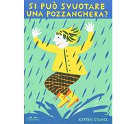Si può svuotare una pozzanghera? Ediz. a colori