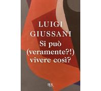 Si può (veramente?!) vivere così?