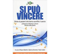 Si può vincere. Storie di pazienti che hanno sconfitto il cancro