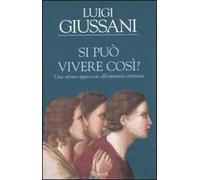 Si può vivere così? Uno strano approccio all'esistenza cristiana