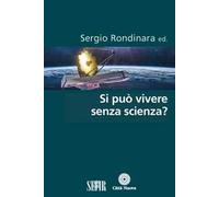 Si può vivere senza scienza?