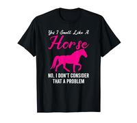 Sì, puzzo come un cavallo, Funny Farm Lover Equestrians Maglietta