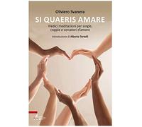 Si quaeris amare. Tredici meditazioni per single, coppie e cercatori d'amore