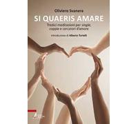 Si quaeris amare. Tredici meditazioni per single, coppie e cercatori d’amore