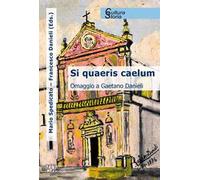 Si quaeris caelum. Omaggio a Gaetano Danieli