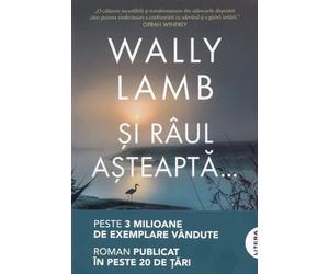 Si raul asteapta... - Wally Lamb, Blue Moon, Editie in limba romana