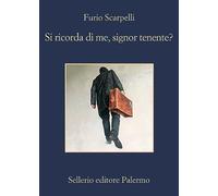 Si ricorda di me, signor tenente?