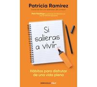 Si salieras a vivir.../ If You Went Out and Lived: Hábitos para disfrutar de una vida plena