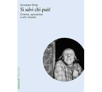Si salvi chi può! Cinema, apocalisse e altri disastri