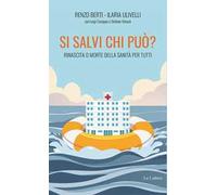 Si salvi chi può? Rinascita o morte della sanità per tutti