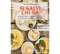 Si salvi chi sa. Dieta Bio-Sofica®, epigenetica e P.N.E.I. per l'evoluzione psicofisica e immunitaria