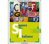 Sì sapere l'italiano. Tomo B: Comunicazione e testi. Per le Scuole superiori -