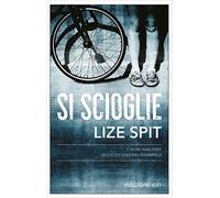 Si scioglie [Paperback] [Oct 19, 2017] Spit, Lize and Santoro, David