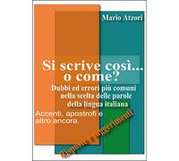 Si scrive così o come? di Mario Atzori, 2014, Youcanprint