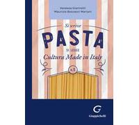 Si scrive pasta si legge cultura made in Italy