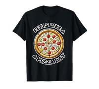 Si sente Come Una Giornata di Pizza Divertente dicendo Amante della Pizza Maglietta