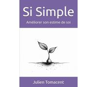 Si Simple: Améliorer son estime de soi